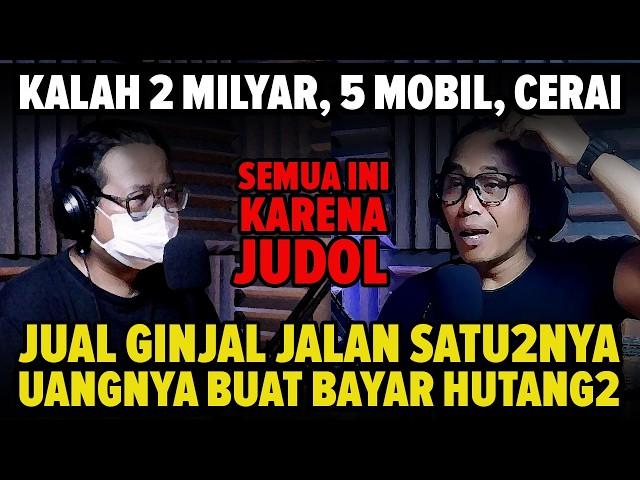 Kisah Tragis!! 5 MOBIL, Uang 2 MILYAR, Cerai & Jual GINJAL Karena Judi Online