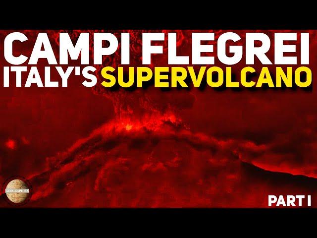 CAMPI FLEGREI: Italy's Super volcano And Its Mega Eruptions - Part 1