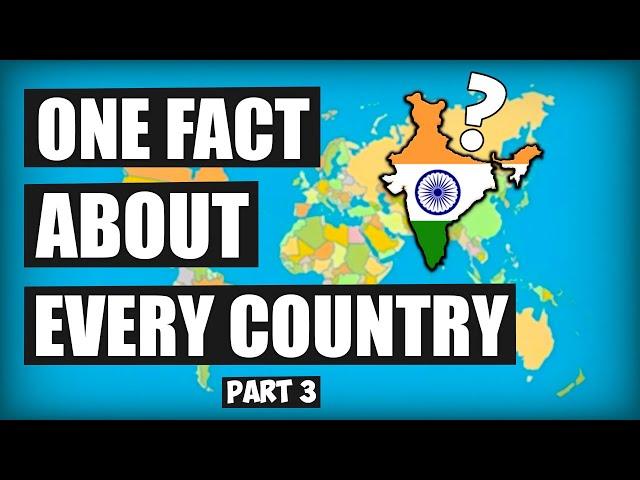 One Fact About Every Country in the World (3)