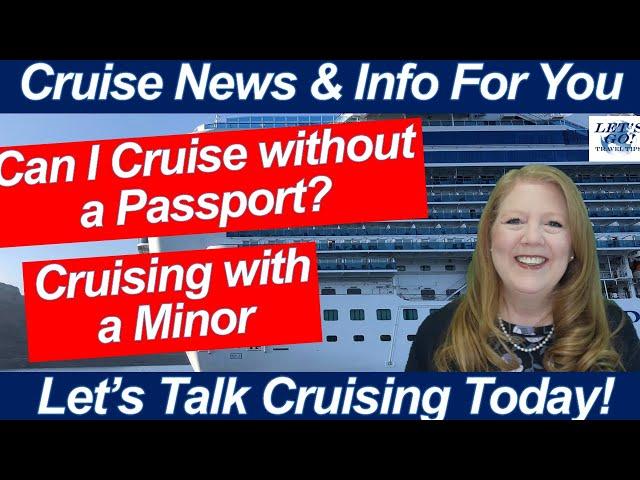 CRUISE NEWS! Cruising with a Minor Grandchild! Do I Need a Passport on a Cruise?