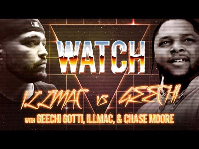 WATCH: ILLMAC vs GEECHI GOTTI with ILLMAC, GEECHI GOTTI & CHASE MOORE