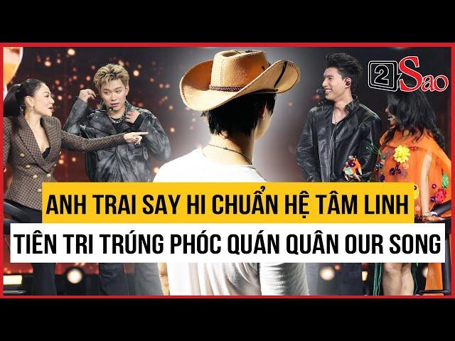 Anh Trai Say Hi chuẩn hệ tâm linh, tiên tri trúng phóc Quán quân "Our Song Vietnam" | TIN GIẢI TRÍ