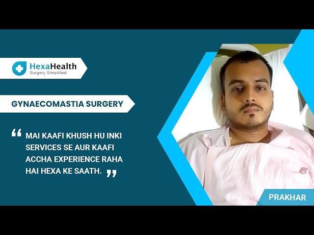 Gynecomastia Surgery || HexaHealth Success Story