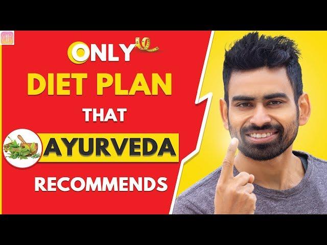 The Only Diet Plan That Ayurveda Recommends (Men & Women)