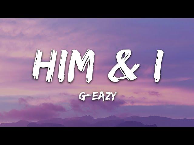 G-Eazy & Halsey - Him & I (Lyrics)