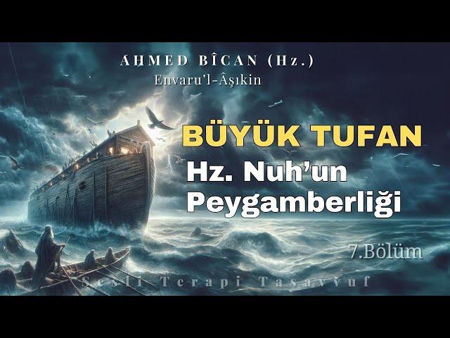 Büyük Tufan / Hz. Nuh | Ahmet Bican Hz. | Sesli Kitap