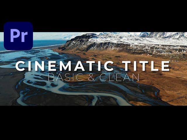 Modern & clean CINEMATIC TITLES inside Premiere Pro