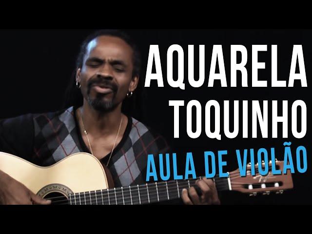 Aquarela - Toquinho (como tocar - aula de violão)