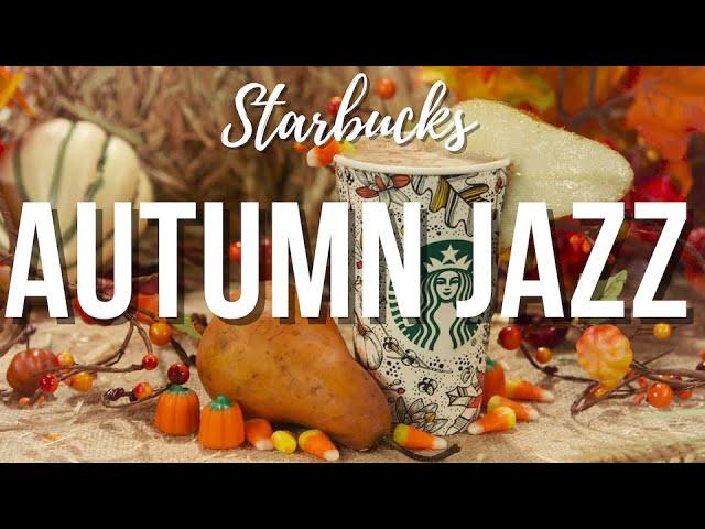 AUTUMN JAZZ STARBUCKS RELAXING JAZZ MUSIC AUTUMN VIBES