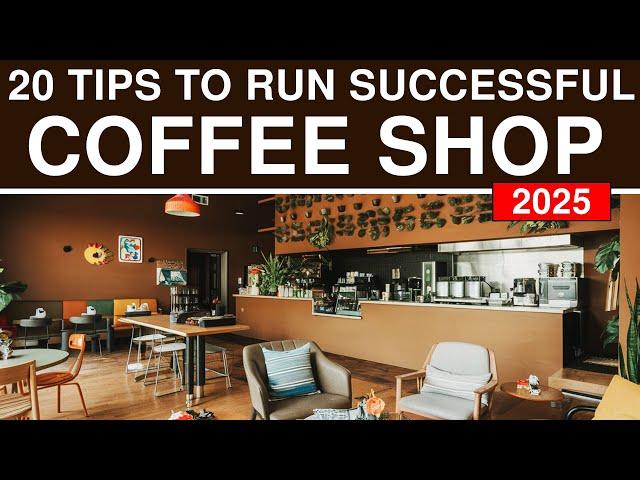 20 Tips to Run Successful Coffee Shop Business