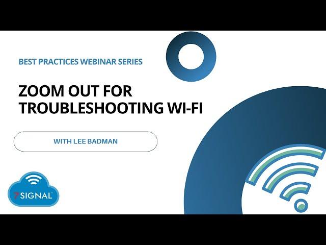 Zoom Out for Wi-Fi Troubleshooting