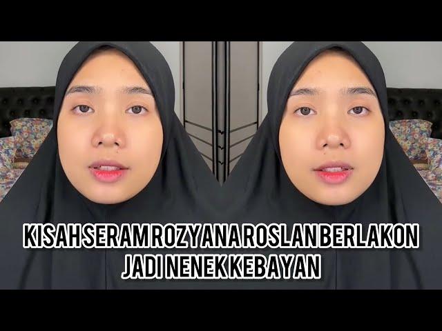 Kisah Seram Rozyana Roslan berlakon jadi Nenek Kebayan