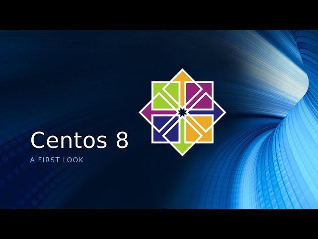 Initial Look at Centos 8