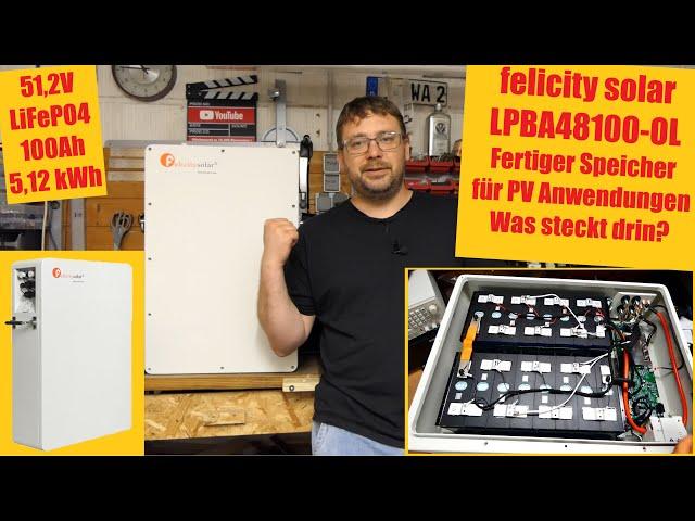 Felicity LPBA48100-OL 51.2V 5.12kwh  LiFePO4 - fix und fertig Speicher für deine PV Anlage