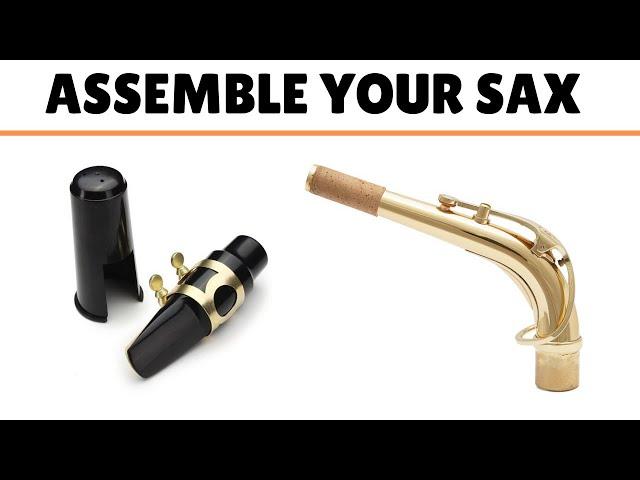 How To Put Your Sax Together (Part 1) - Neck And Mouthpiece. Beginner Saxophone Lesson