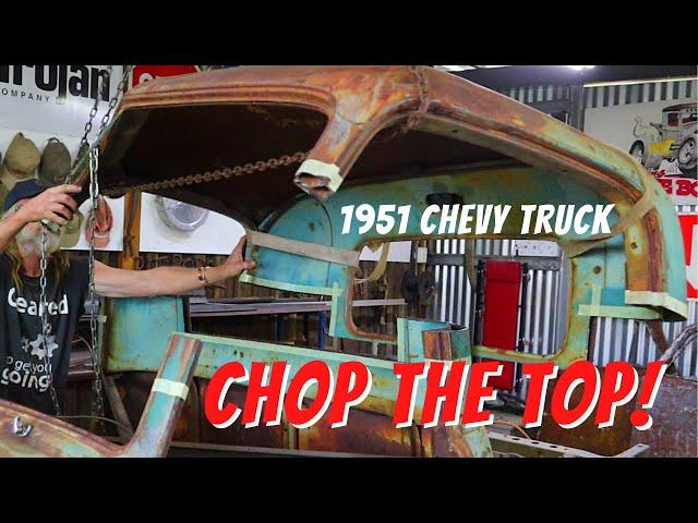 CHOPPING THE ROOF  (Part 1) - 51 Chevy  Budget Rat Truck build