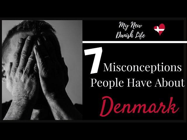 7 Misconceptions about Denmark