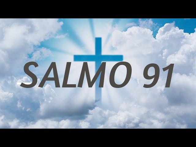 SALMO 91 CATÓLICO con [ LETRA Y HABLADO ] La Oración más PODEROSA