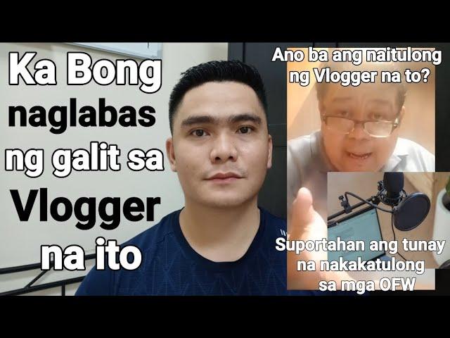 KA BONG NAGLABAS NG GALIT SA ISANG SIKAT NA VLOGGER DAHIL SA ISSUE NG OFW NA NAPAUWI SA PILIPINAS