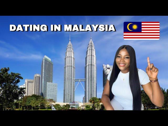 Dating in Malaysia, What to Expect