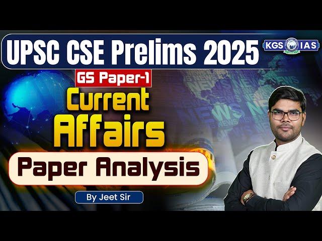 UPSC CSE Prelims 2025 GS Paper-1 | Current Affairs | Paper Analysis | By Jeet Sir | KGS IAS HINDI