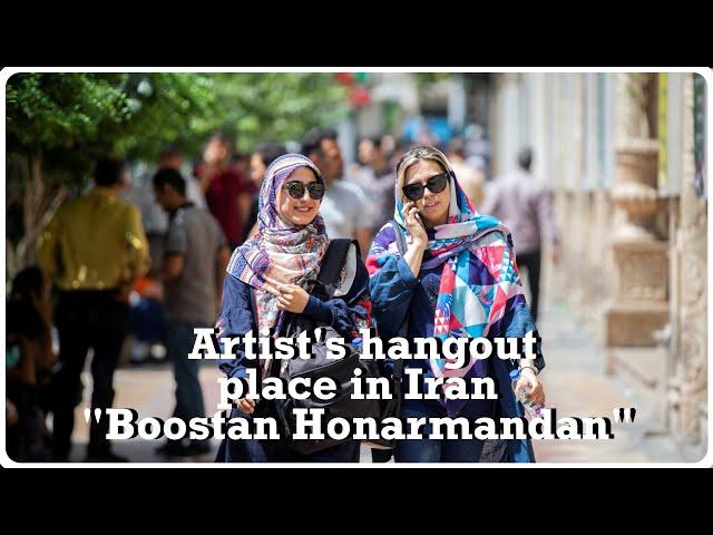 Artist's hangout place in Iran"Boostan Honarmandan"