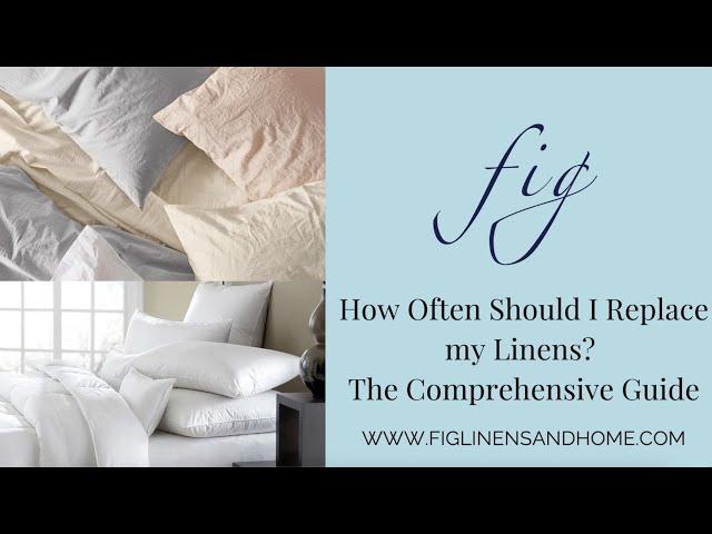 How Often Should I Replace my Linens?