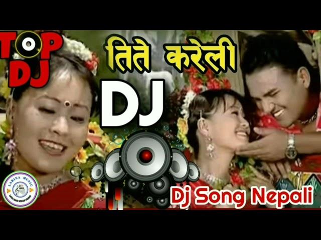 Nepali Top lok geet Dj तिते करेलिले 2021/2078 dj song top titekarelile Raju gurung & muna thapa