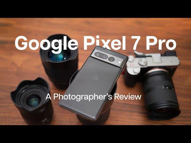 Google Pixel 7 Pro - Photographer's Review (POV + LR pixel peeping)