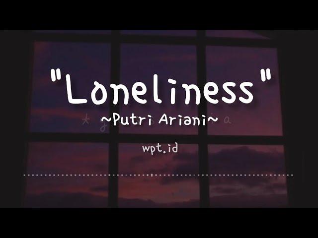 Loneliness ~ Putri Ariani Lirik