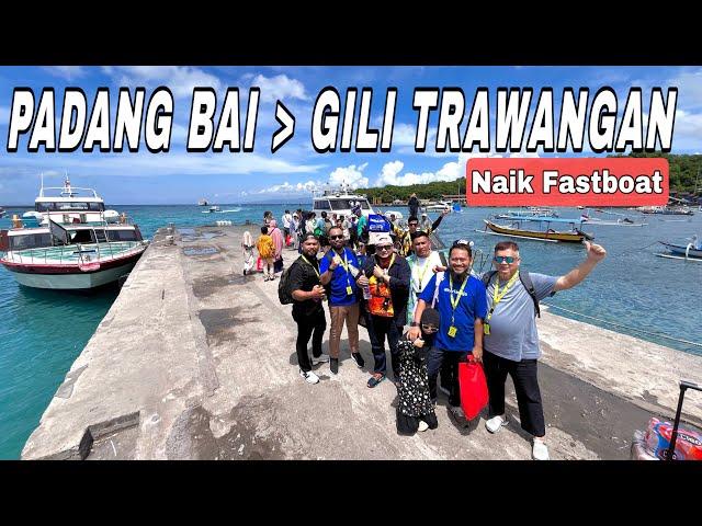 NYEBRANG KE GILI TRAWANGAN NAIK FASTBOAT DARI PELABUHAN PADANG BAI DENGAN PEMANDANGAN YANG INDAH