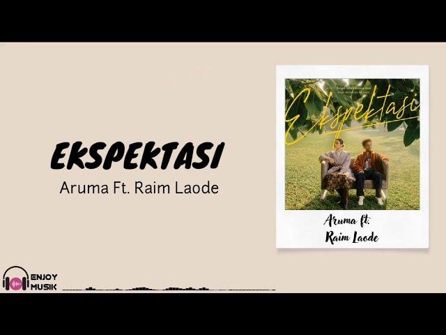 EKSPEKTASI - Aruma Ft. Raim Laode (Lirik Video)