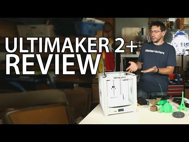 Ultimaker 2+ 3D Printer Review