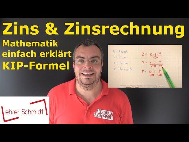 Zins & Zinsrechnung | Mathematik - ganz einfach erklärt - wirklich ganz einfach! | Lehrerschmidt