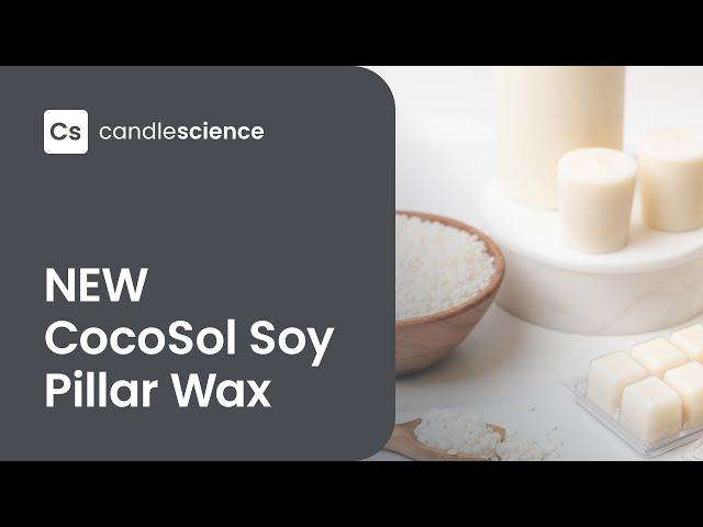 NEW CandleScience CocoSol Wax For Incredible Hot Throw in Wax Melts, Pillars, and Votives