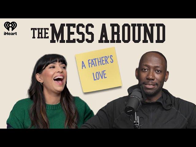 213: A Father's Love | The Mess Around with Hannah and Lamorne