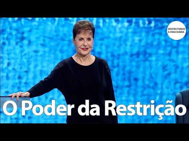 O Poder da Restrição - SERMÃO COMPLETO | Joyce Meyer