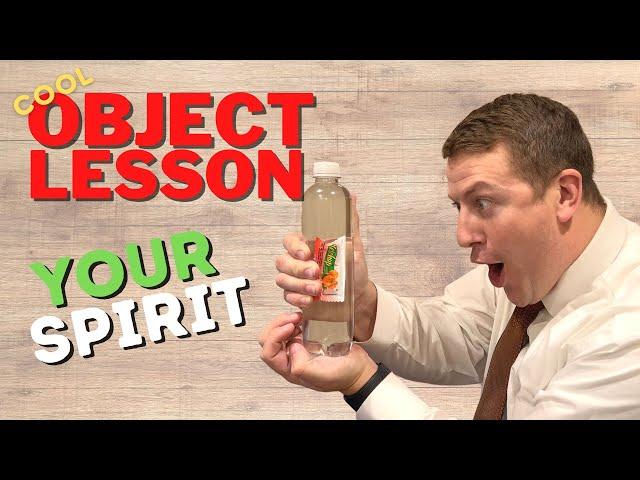 Our Spirit - Object Lesson about your attitude