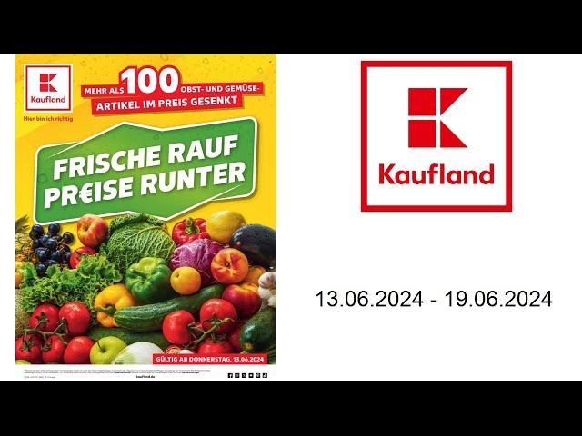 Kaufland Prospekt (DE) - vom 13.06. bis 19.06.2024