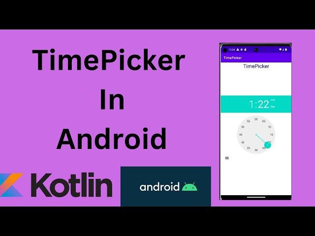 TimePicker in Android | Kotlin | Android Studio Tutorial - Quick + Easy