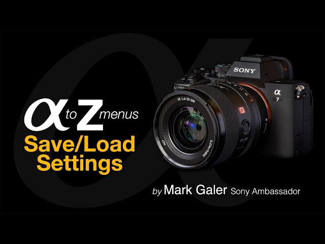 Sony Alpha Menus A to Z:  Save Load Settings