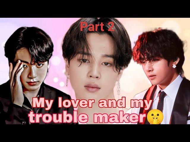 Jk's game is started🫣My lover and my trouble maker part 2 #vminkooklovestory#jikookff#vminff #btsff