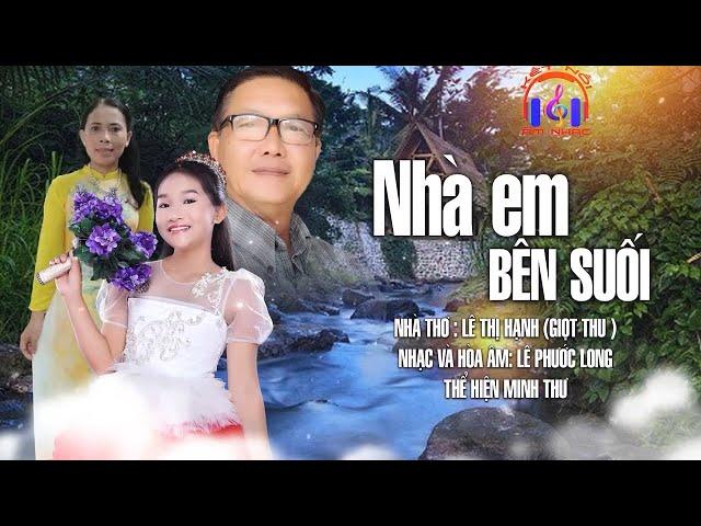 NHÀ EM BÊN SUỐI | Minh Thư