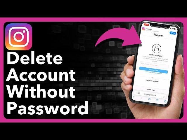 How To Delete Instagram Account Without Password