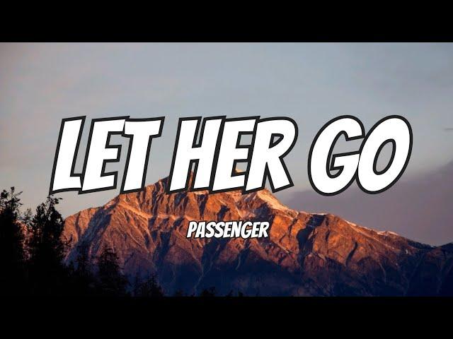 Passenger - Let Her Go (Lyrics)