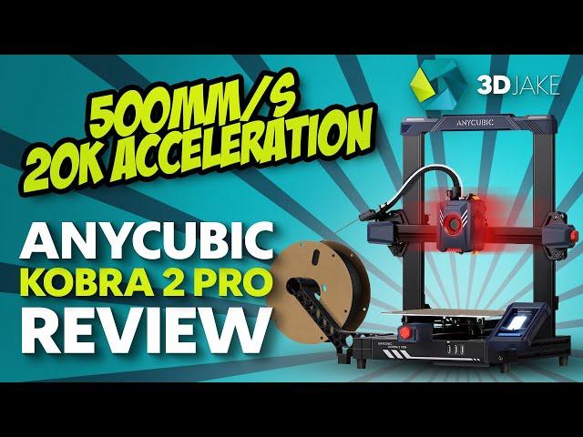 Anycubic Kobra 2 Pro Review