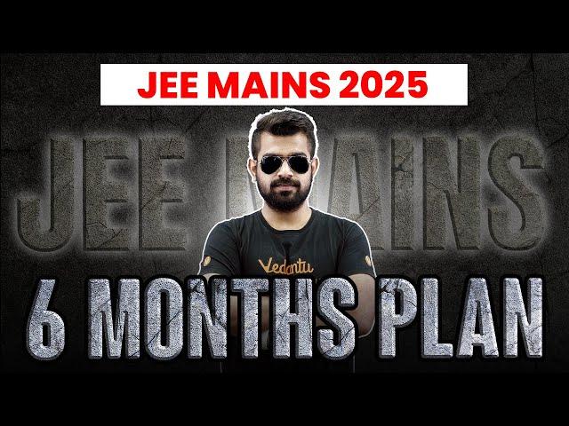 6 Months Plan for JEE Mains 2025 ️| Shimon sir