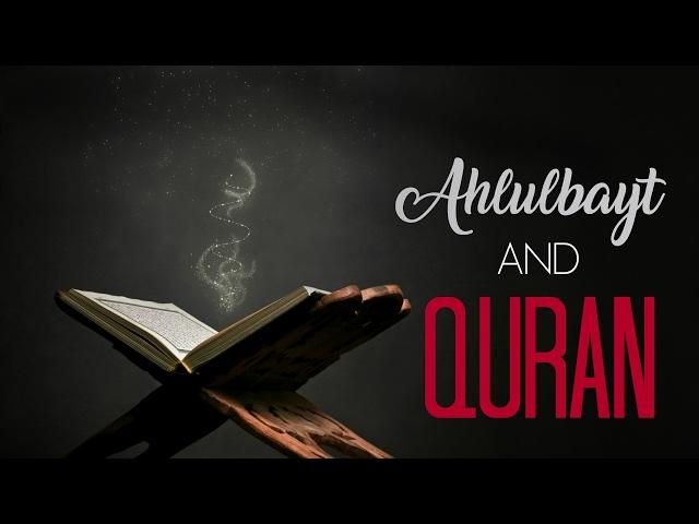 Ahlulbayt (a.s.) and Quran | Syed Ammar Nakshawani