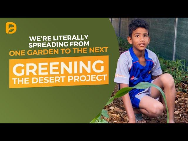 Greening the Desert Project: We're Literally Spreading From One Garden to the Next