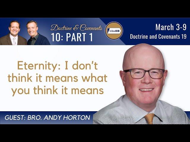 Doctrine & Covenants 19 Part 1 • Andy Horton • March 3 - 9 • Come, Follow Me